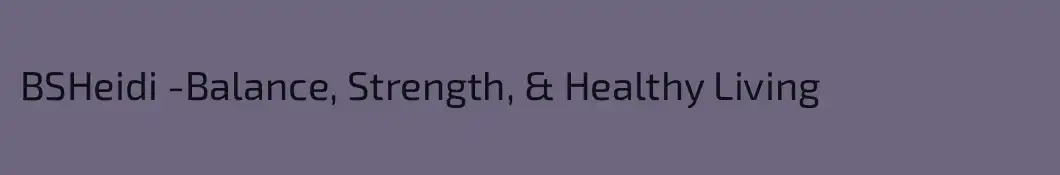 BSHeidi -Balance, Strength, & Healthy Living